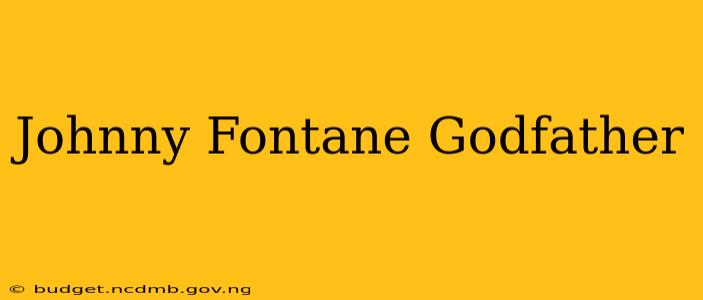 Johnny Fontane Godfather