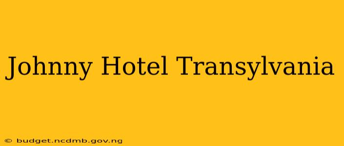 Johnny Hotel Transylvania