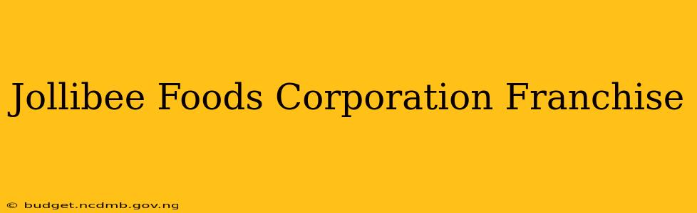 Jollibee Foods Corporation Franchise