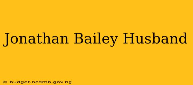 Jonathan Bailey Husband