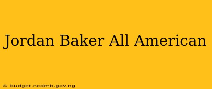 Jordan Baker All American