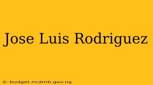 Jose Luis Rodriguez