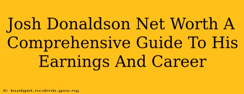 Josh Donaldson Net Worth A Comprehensive Guide To His Earnings And Career