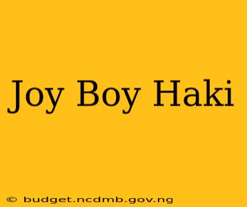 Joy Boy Haki