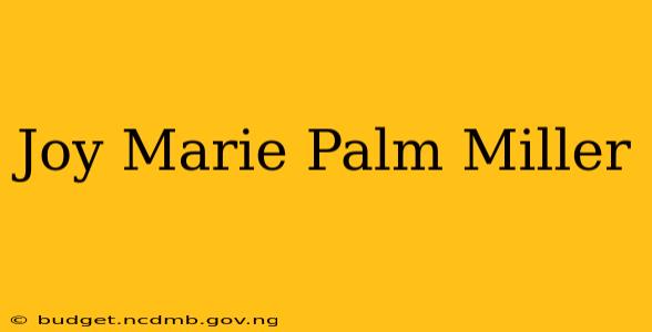 Joy Marie Palm Miller