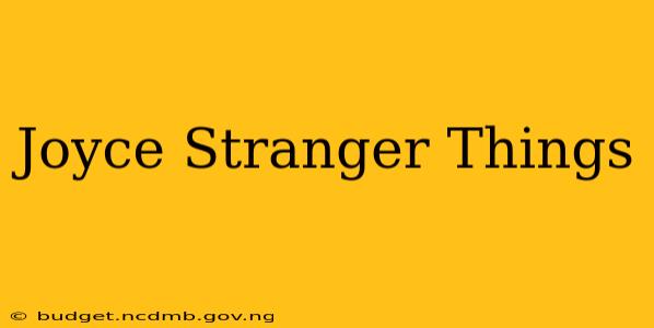 Joyce Stranger Things