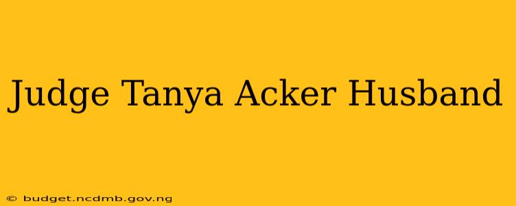 Judge Tanya Acker Husband