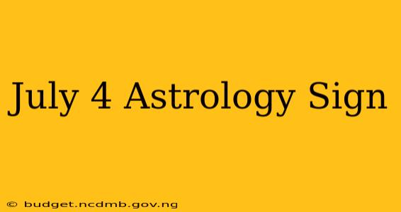 July 4 Astrology Sign
