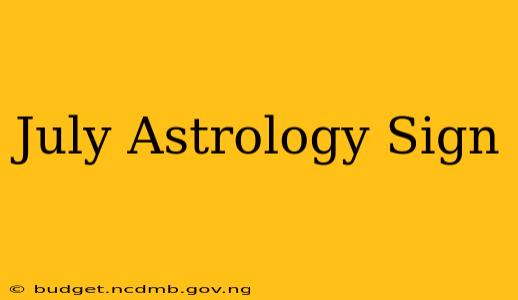 July Astrology Sign