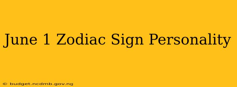 June 1 Zodiac Sign Personality