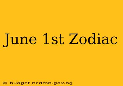 June 1st Zodiac