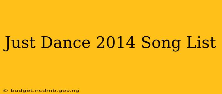 Just Dance 2014 Song List