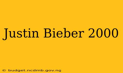 Justin Bieber 2000