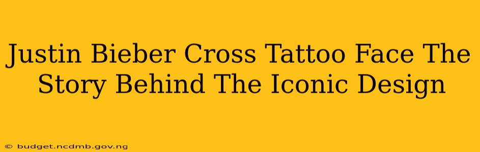 Justin Bieber Cross Tattoo Face The Story Behind The Iconic Design