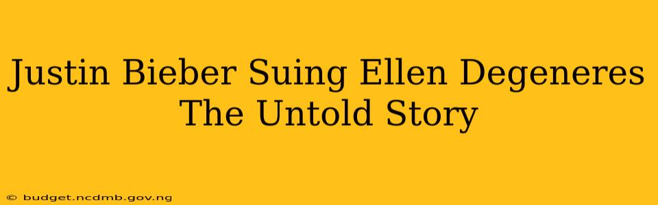 Justin Bieber Suing Ellen Degeneres The Untold Story