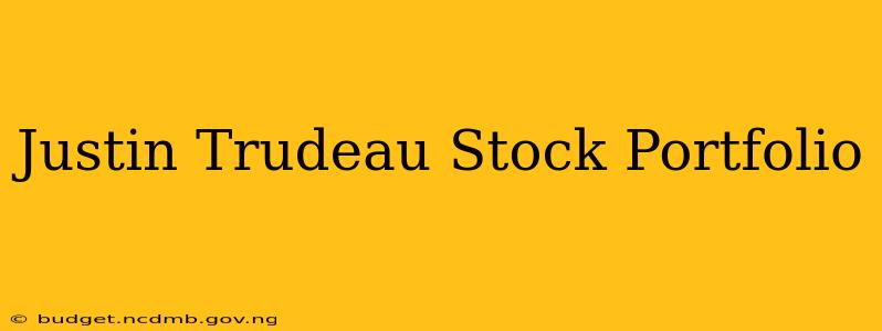 Justin Trudeau Stock Portfolio