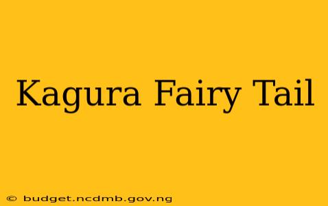 Kagura Fairy Tail
