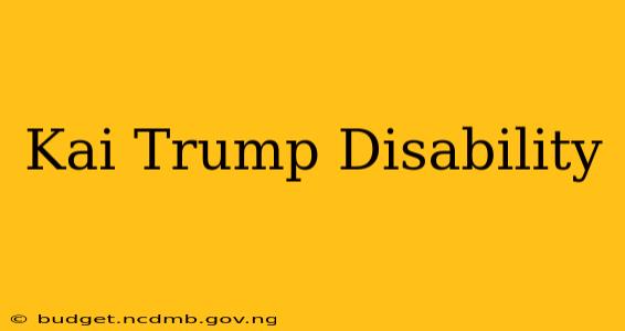 Kai Trump Disability