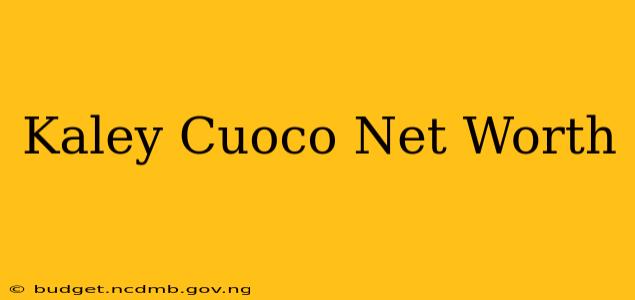 Kaley Cuoco Net Worth