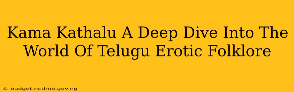 Kama Kathalu A Deep Dive Into The World Of Telugu Erotic Folklore
