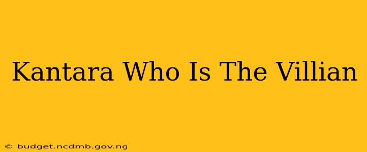 Kantara Who Is The Villian