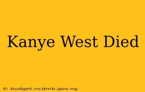 Kanye West Died