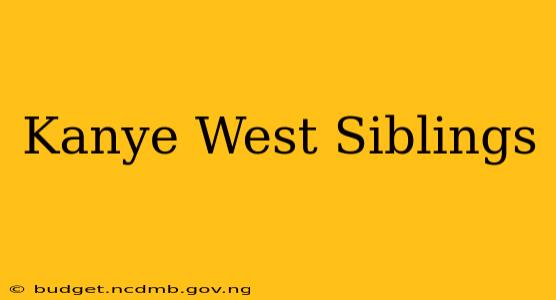 Kanye West Siblings