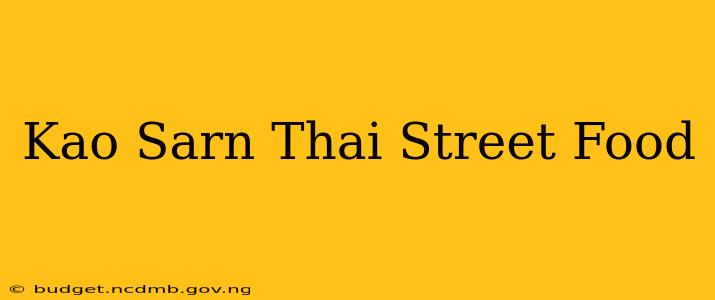 Kao Sarn Thai Street Food