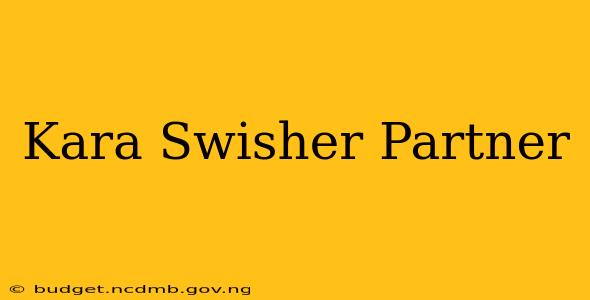 Kara Swisher Partner