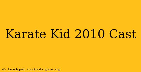Karate Kid 2010 Cast
