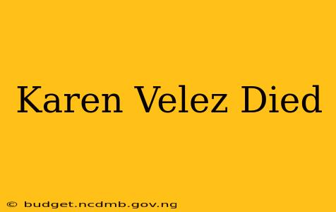 Karen Velez Died