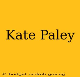 Kate Paley