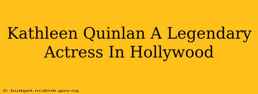 Kathleen Quinlan A Legendary Actress In Hollywood