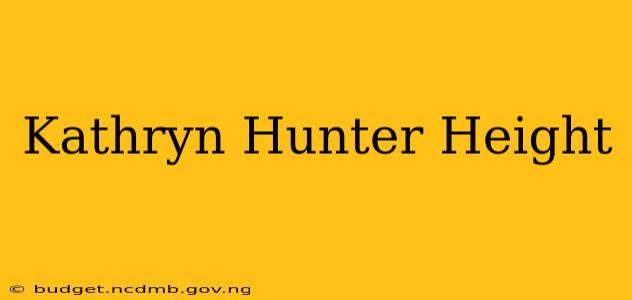 Kathryn Hunter Height