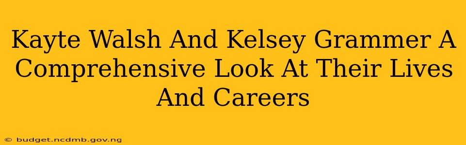 Kayte Walsh And Kelsey Grammer A Comprehensive Look At Their Lives And Careers