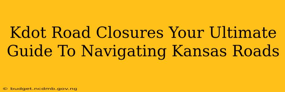 Kdot Road Closures Your Ultimate Guide To Navigating Kansas Roads