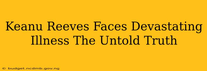 Keanu Reeves Faces Devastating Illness The Untold Truth
