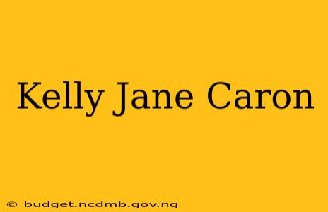Kelly Jane Caron