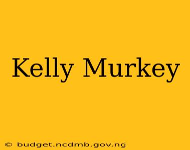 Kelly Murkey