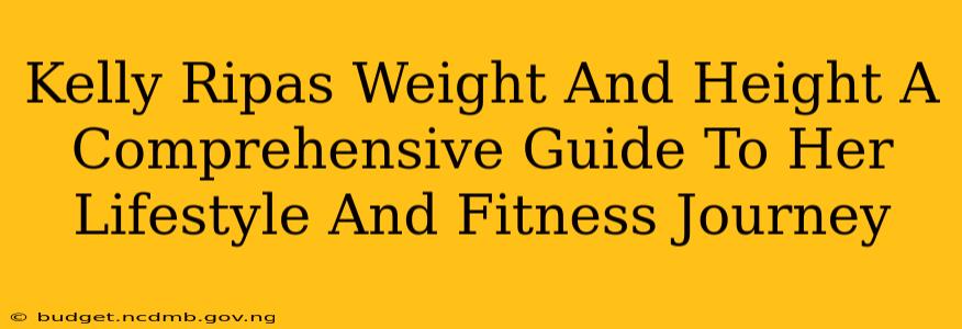 Kelly Ripas Weight And Height A Comprehensive Guide To Her Lifestyle And Fitness Journey