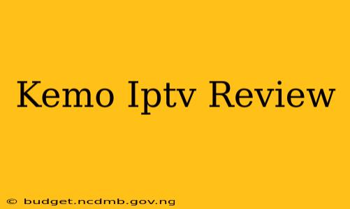 Kemo Iptv Review