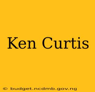 Ken Curtis