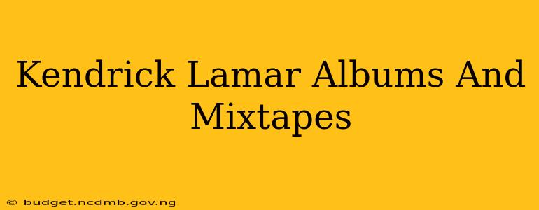 Kendrick Lamar Albums And Mixtapes