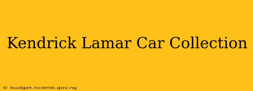 Kendrick Lamar Car Collection
