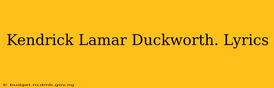 Kendrick Lamar Duckworth. Lyrics