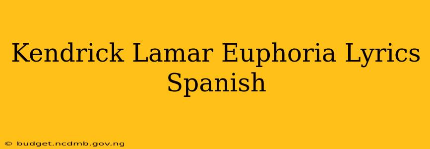Kendrick Lamar Euphoria Lyrics Spanish