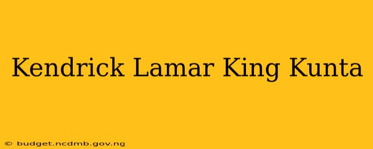 Kendrick Lamar King Kunta