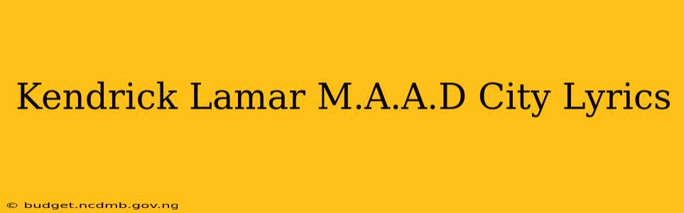 Kendrick Lamar M.A.A.D City Lyrics