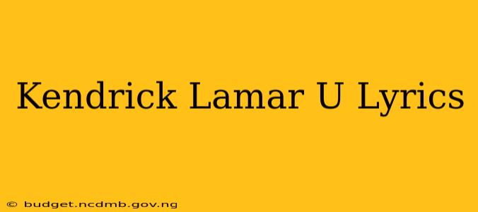 Kendrick Lamar U Lyrics