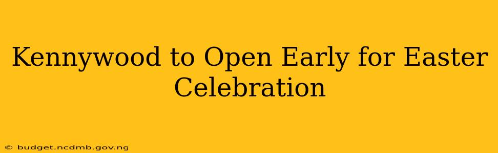 Kennywood to Open Early for Easter Celebration